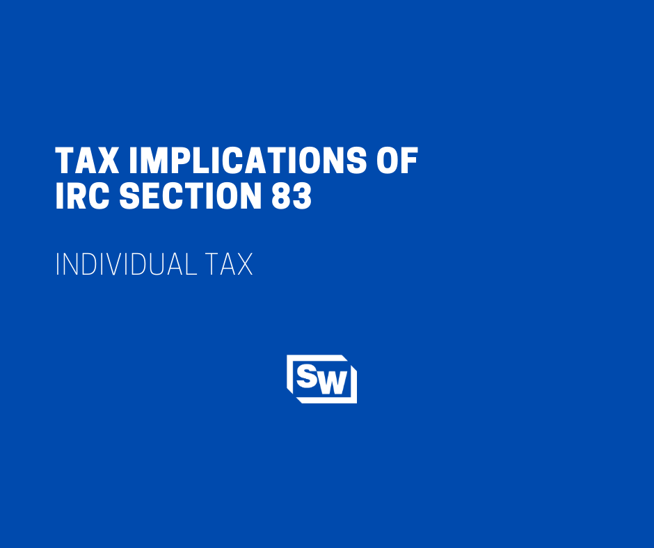 tax-implications-of-irc-section-83-sciarabba-walker-co-llp