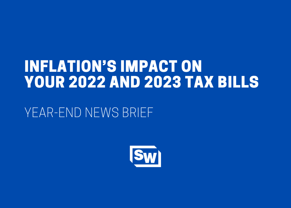 Inflation’s Impact on Your 2022 and 2023 Tax Bills