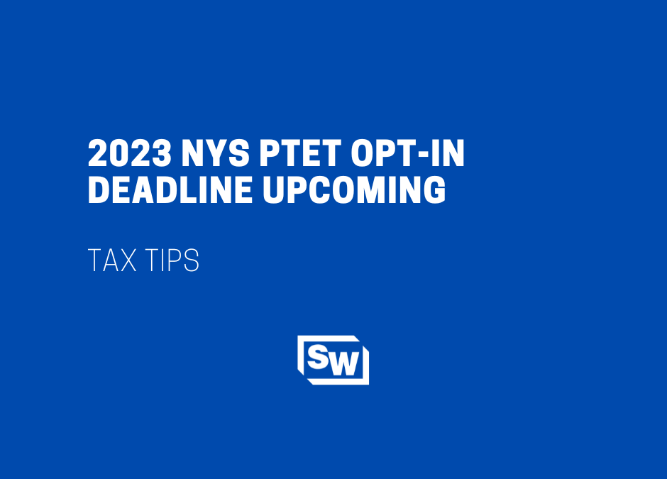 2023 NYS PTET Opt-In Deadline Upcoming