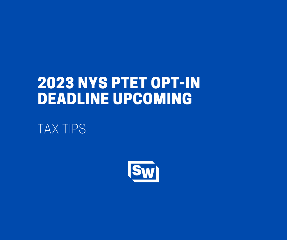2023-nys-ptet-opt-in-deadline-upcoming-sciarabba-walker-co-llp